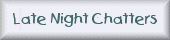Late Night Chatters