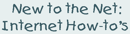 Internet How-to's